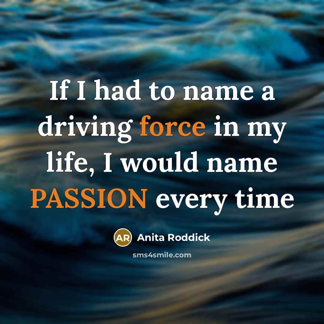 “If I had to name a driving force in my…” quote by Anita Roddick