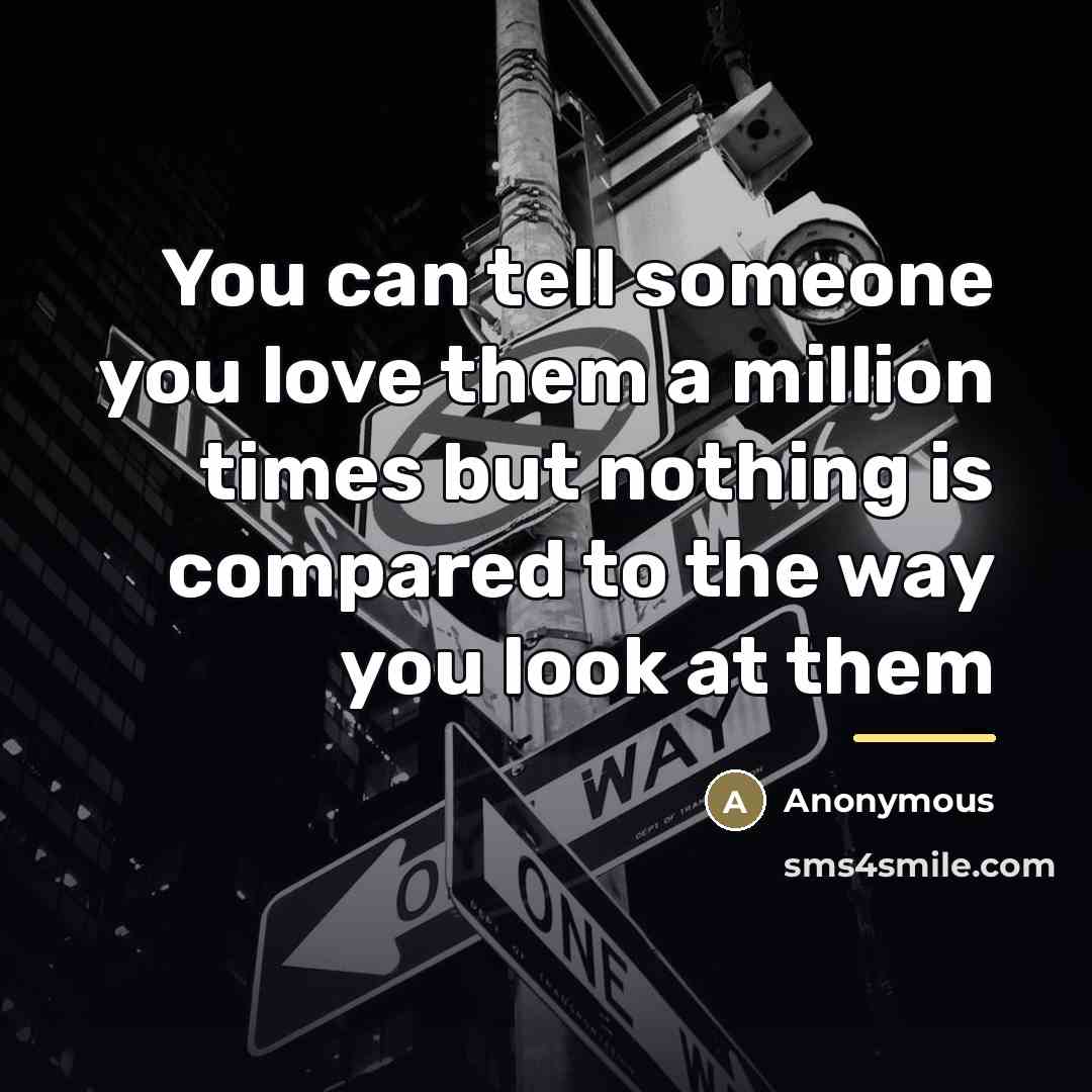 “You can tell someone you love them a million times…” quote by Anonymous