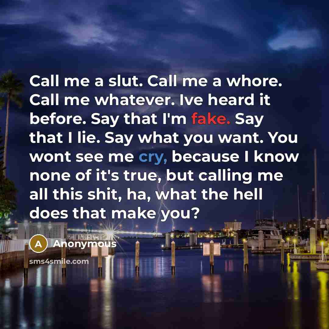 “Call me a slut. Call me a whore. Call me…” quote by Anonymous