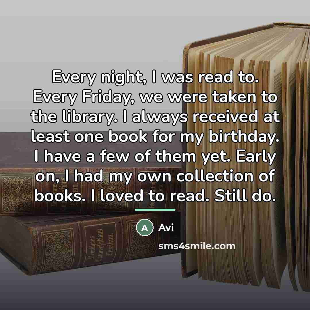 “Every night, I was read to. Every Friday, we were…” quote by Avi
