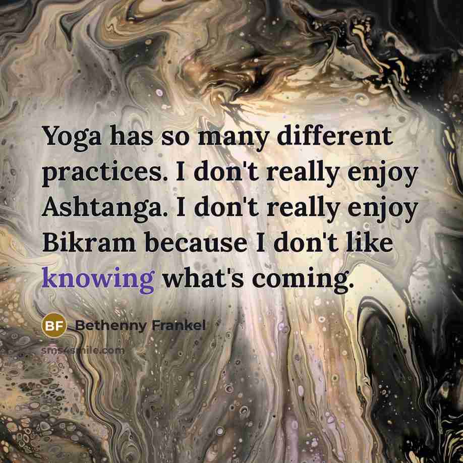“Yoga has so many different practices. I don't really enjoy…” quote by Bethenny Frankel