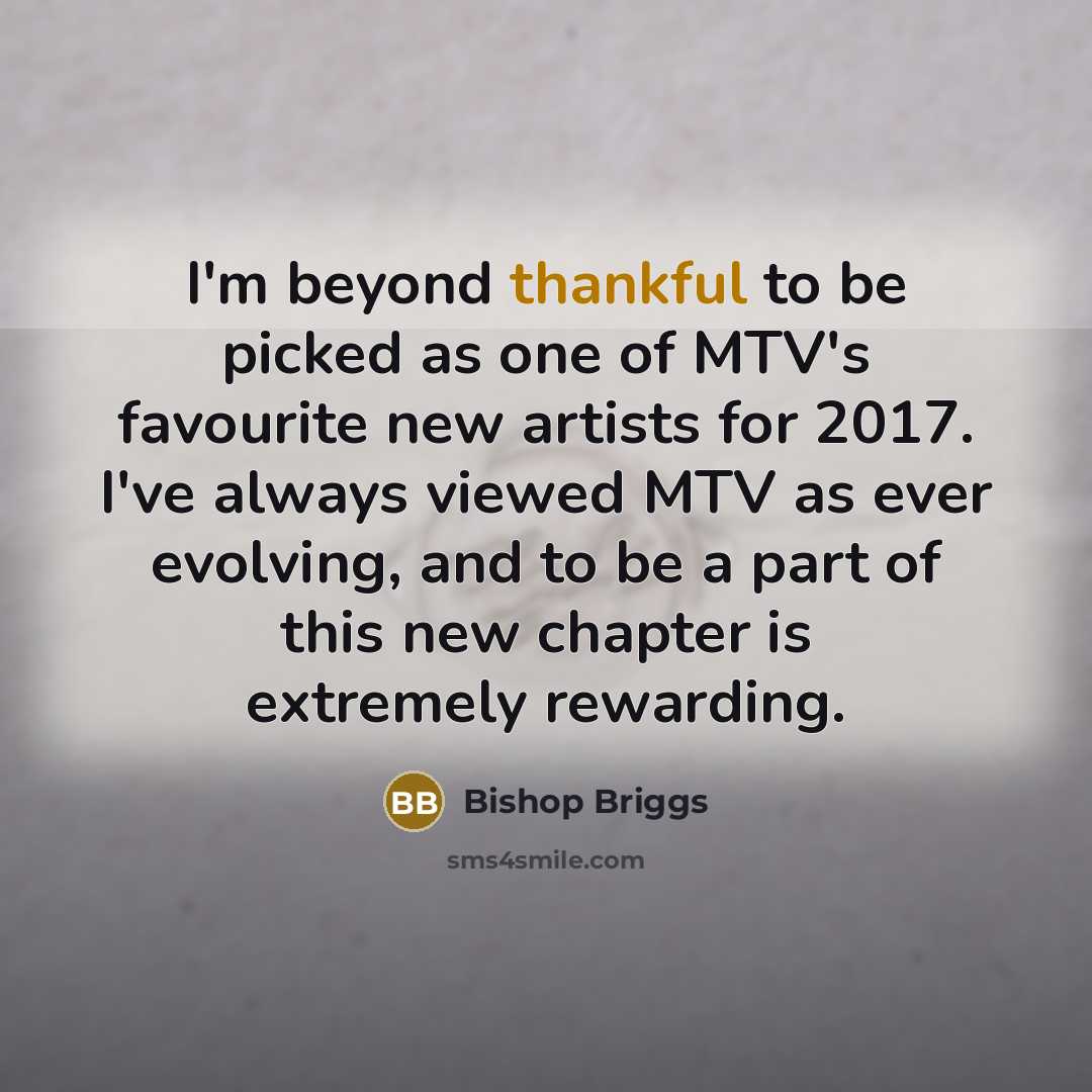 “I'm beyond thankful to be picked as one of MTV's…” quote by Bishop Briggs