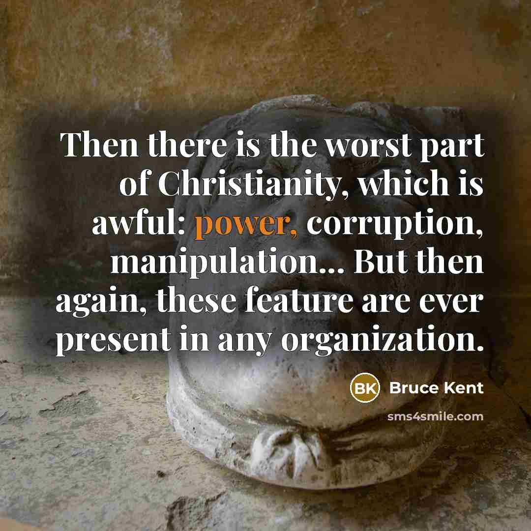 “Then there is the worst part of Christianity, which is…” quote by Bruce Kent