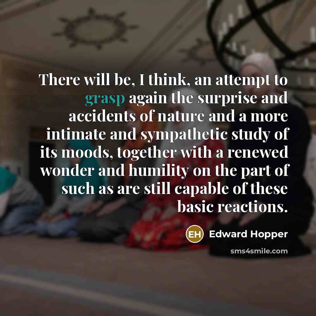 “There will be, I think, an attempt to grasp again…” quote by Edward Hopper