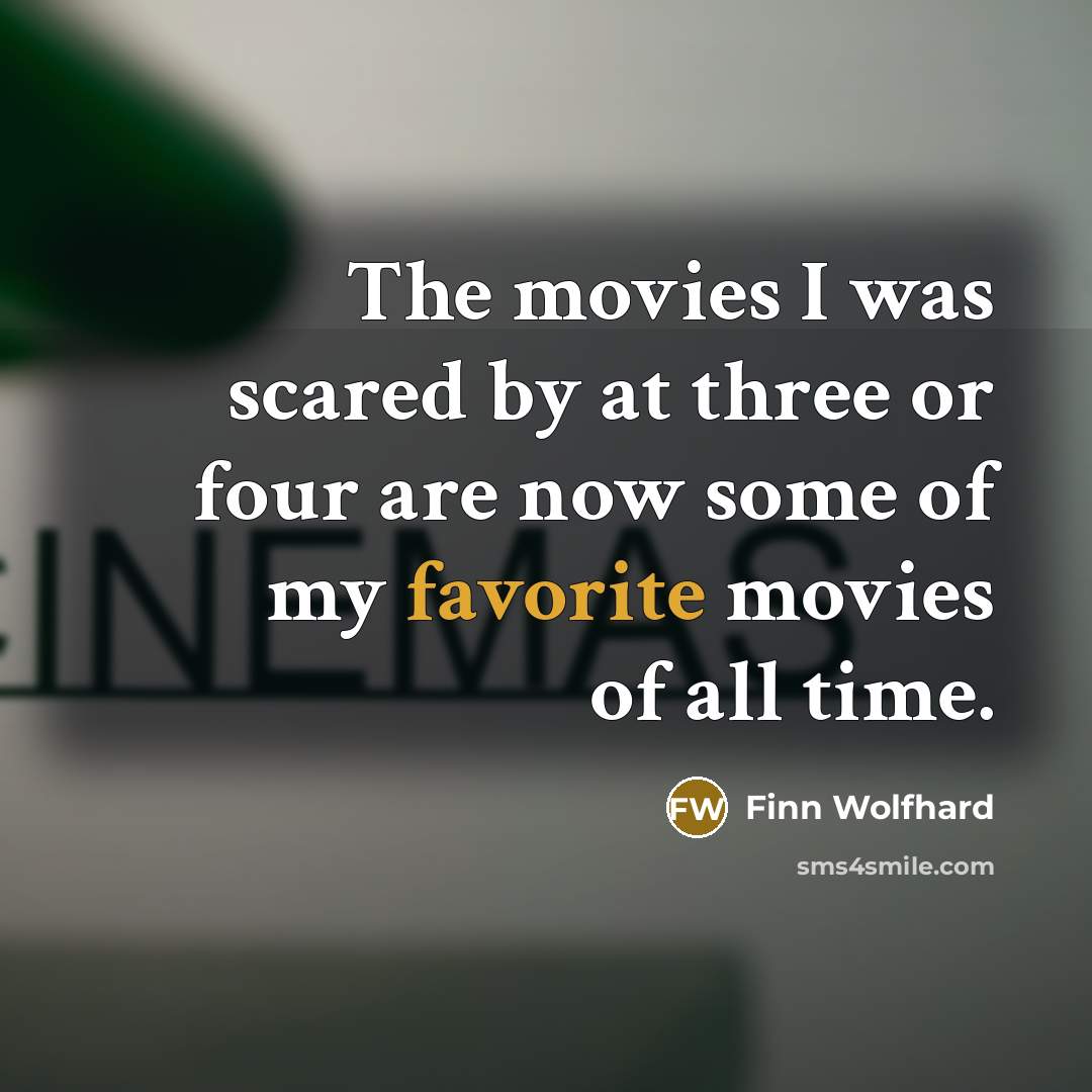 “The movies I was scared by at three or four…” quote by Finn Wolfhard