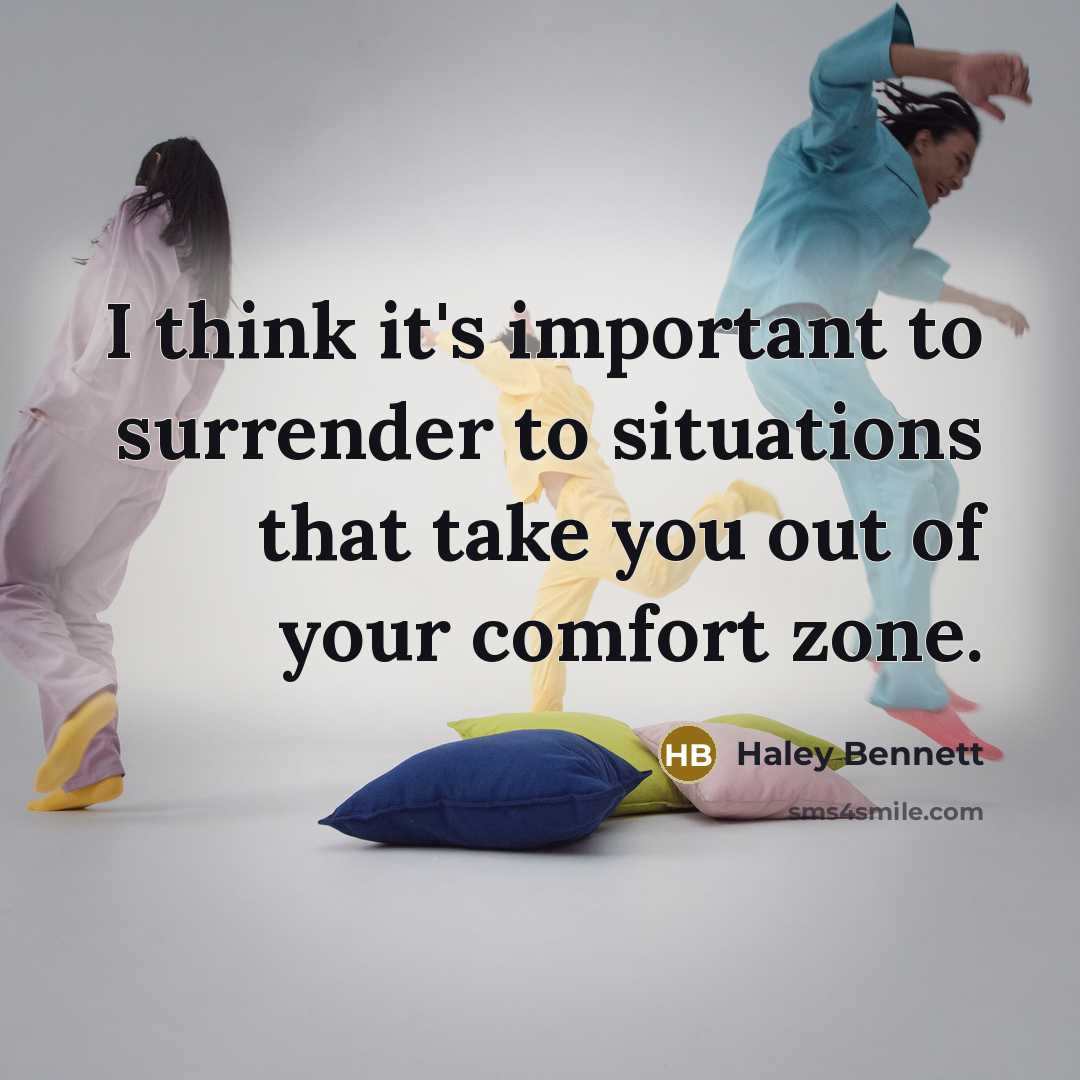“I think it's important to surrender to situations that take…” quote by Haley Bennett
