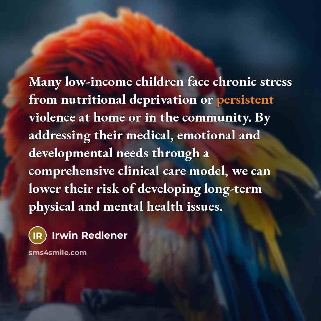 “Many low-income children face chronic stress from nutritional deprivation or…” quote by Irwin Redlener