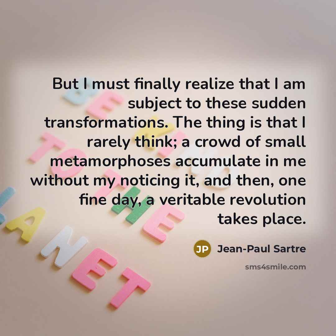 “But I must finally realize that I am subject to…” quote by Jean-Paul Sartre