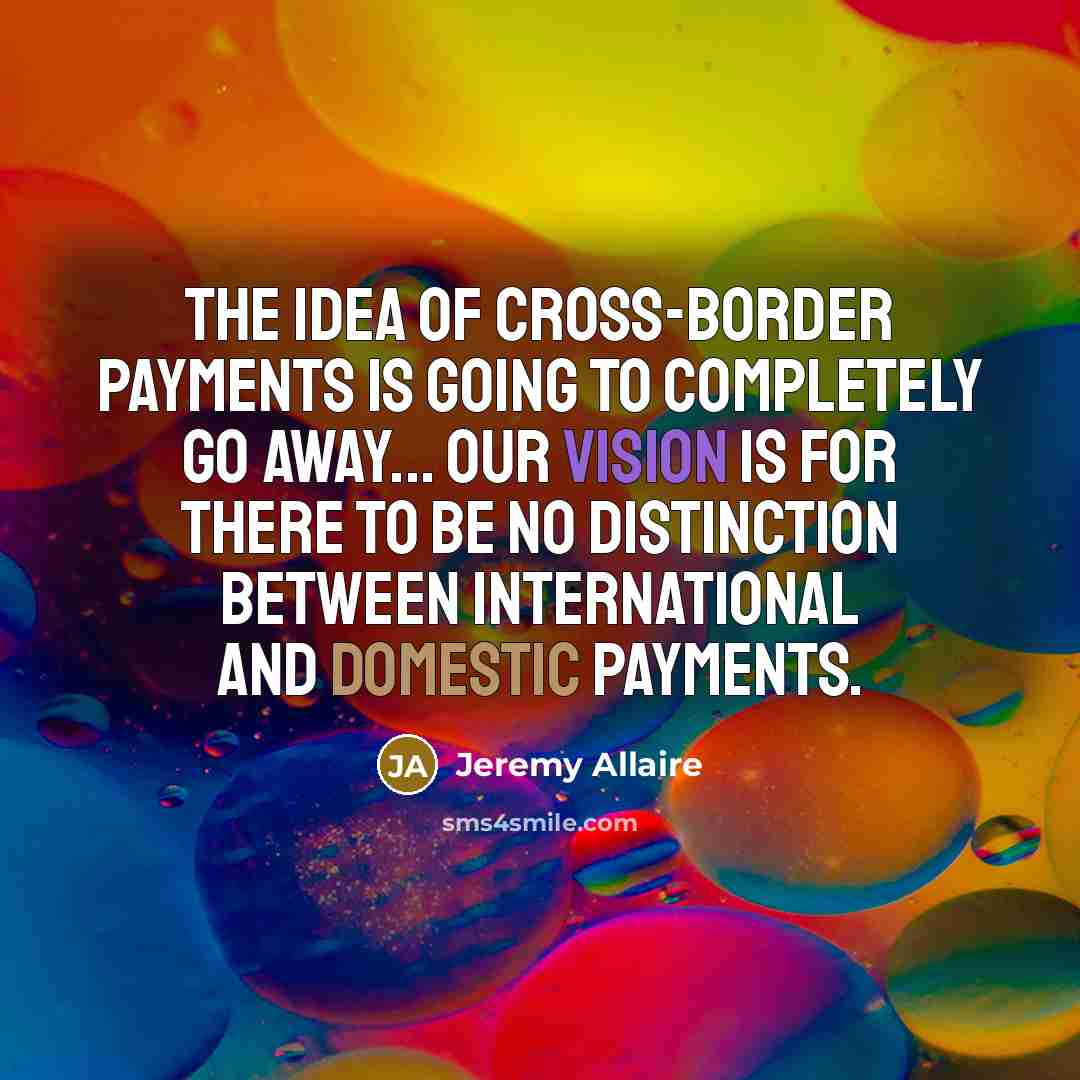 “The idea of cross-border payments is going to completely go…” quote by Jeremy Allaire