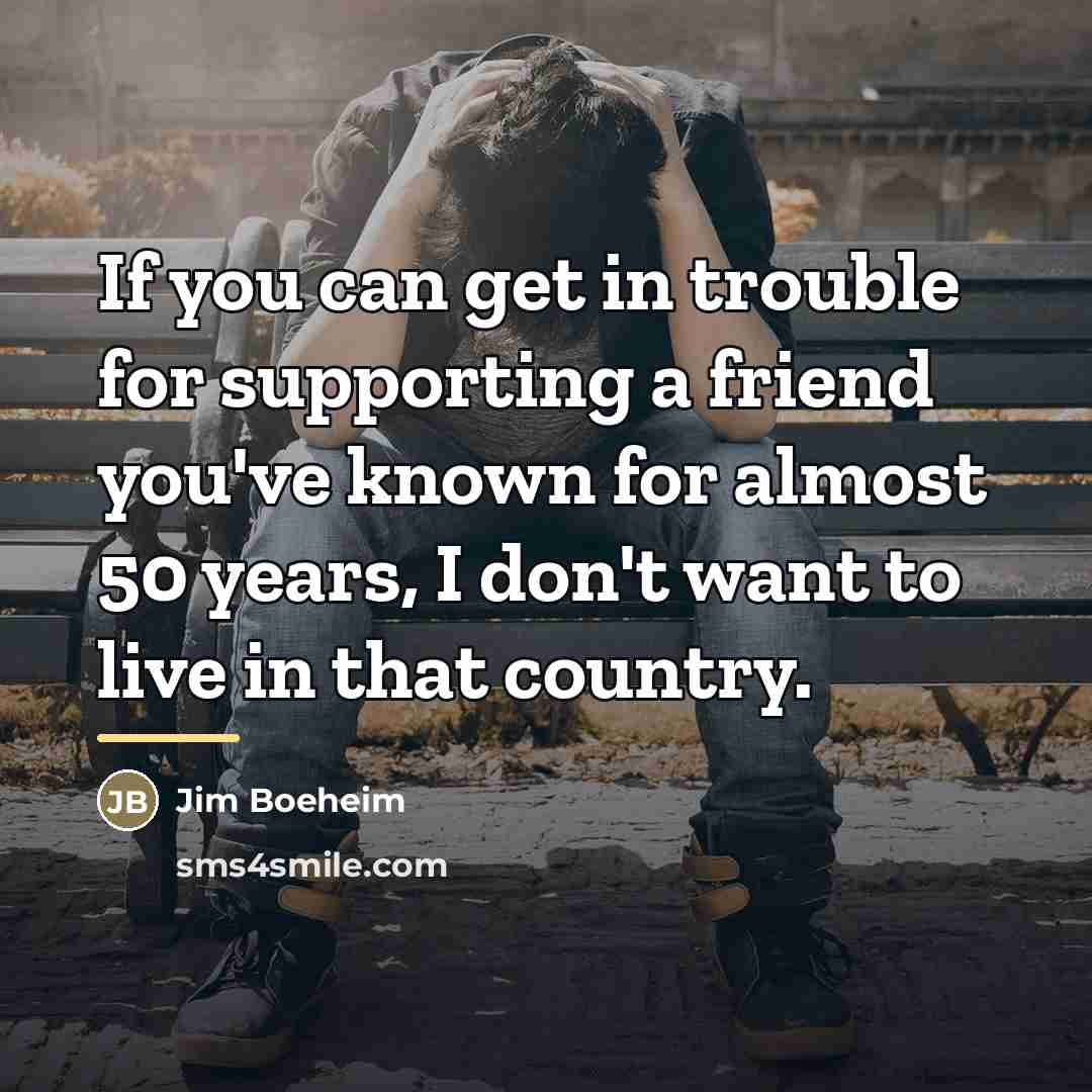 “If you can get in trouble for supporting a friend…” quote by Jim Boeheim