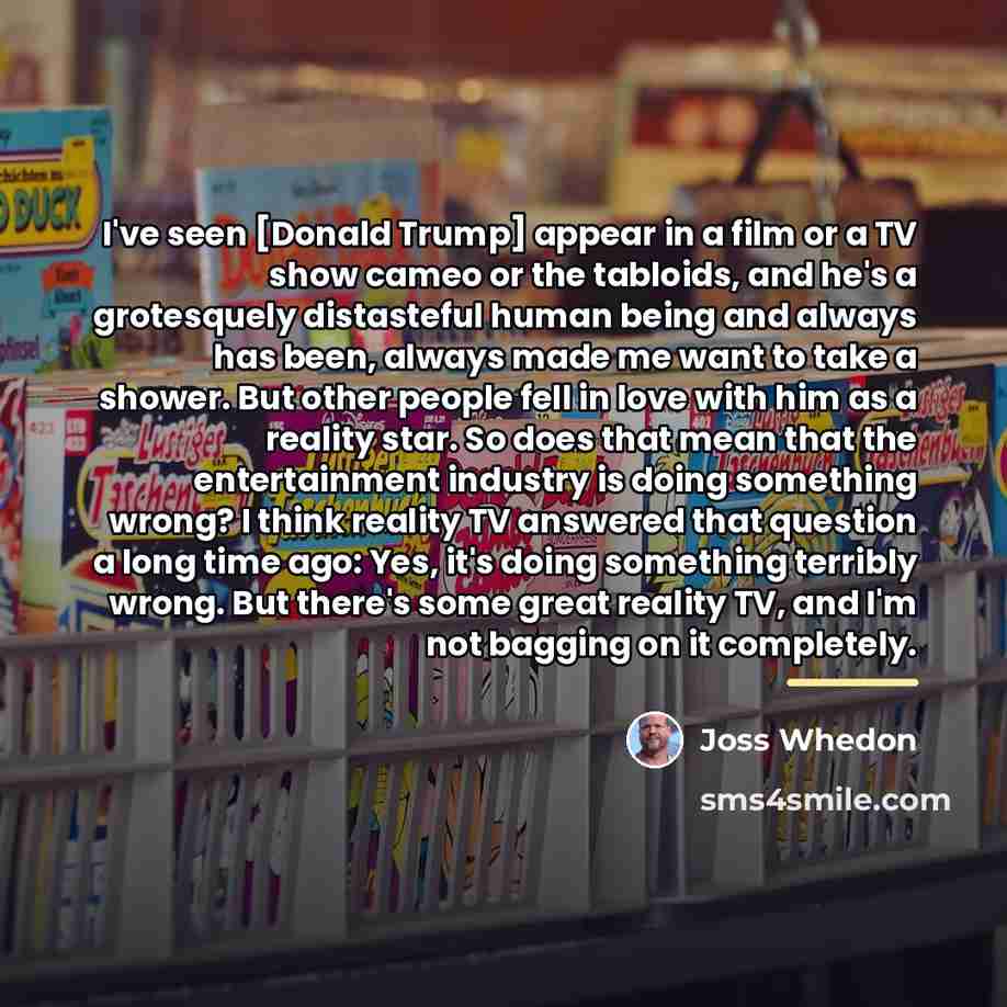“I've seen [Donald Trump] appear in a film or a…” quote by Joss Whedon