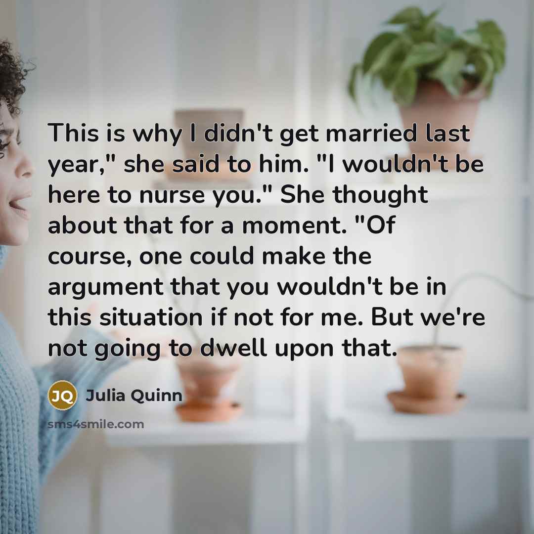 “This is why I didn't get married last year," she…” quote by Julia Quinn