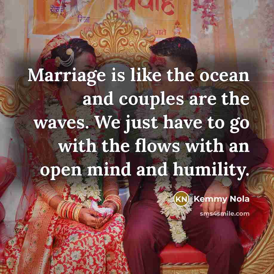 “Marriage is like the ocean and couples are the waves.…” quote by Kemmy Nola