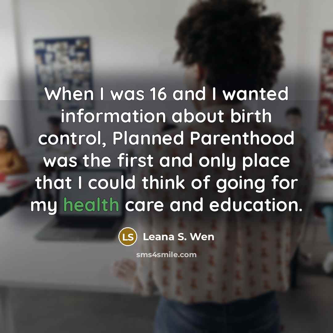 “When I was 16 and I wanted information about birth…” quote by Leana S. Wen