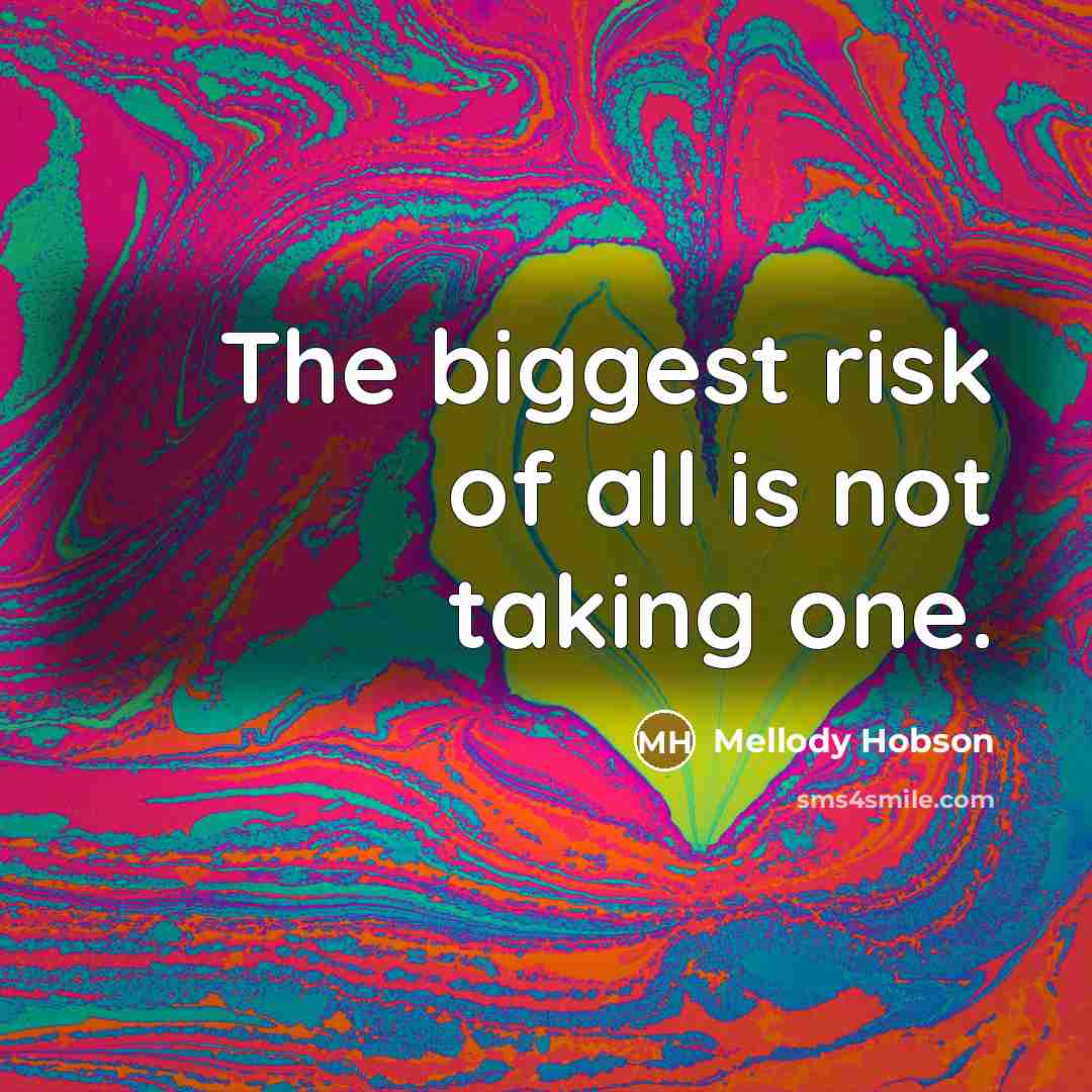 “The biggest risk of all is not taking one.…” quote by Mellody Hobson