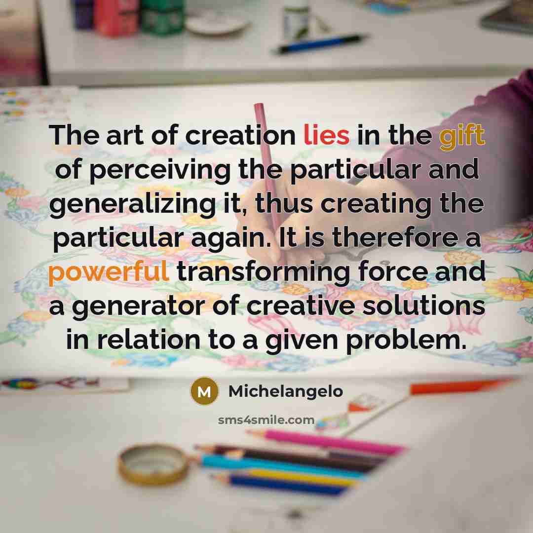 “The art of creation lies in the gift of perceiving…” quote by Michelangelo