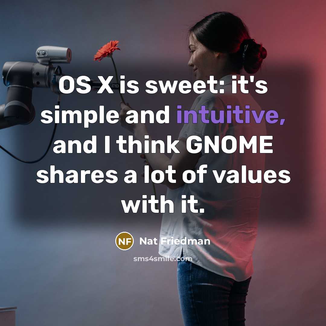 “OS X is sweet: it's simple and intuitive, and I…” quote by Nat Friedman