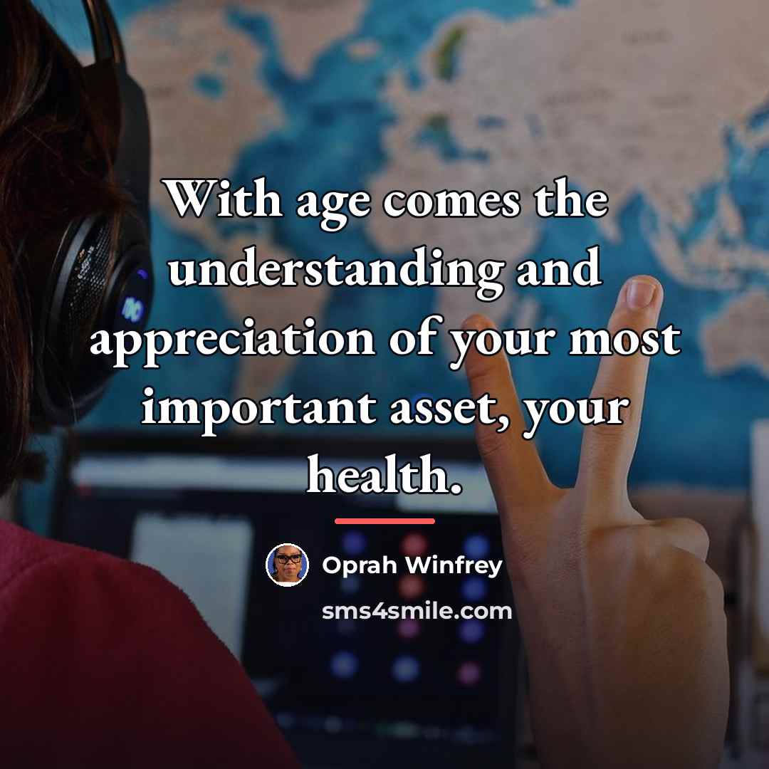 “With age comes the understanding and appreciation of your most…” quote by Oprah Winfrey