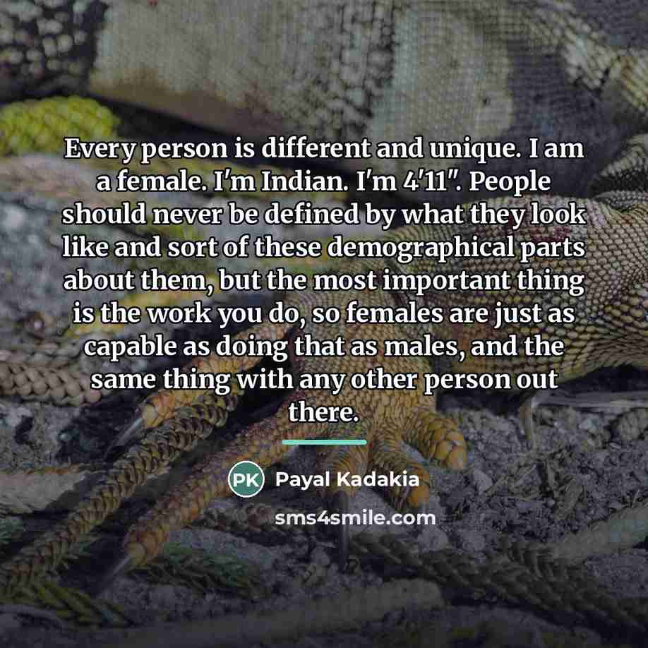 “Every person is different and unique. I am a female.…” quote by Payal Kadakia