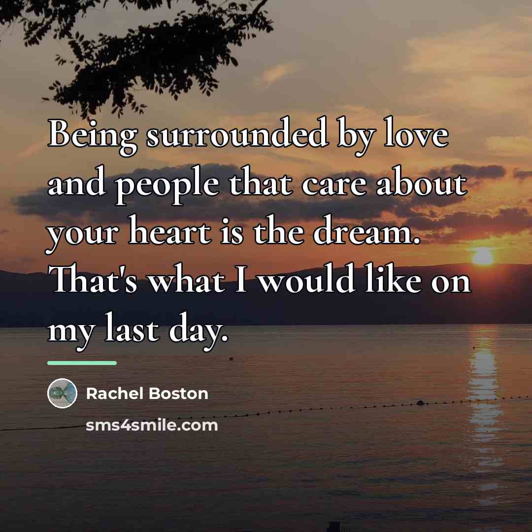 “Being surrounded by love and people that care about your…” quote by Rachel Boston