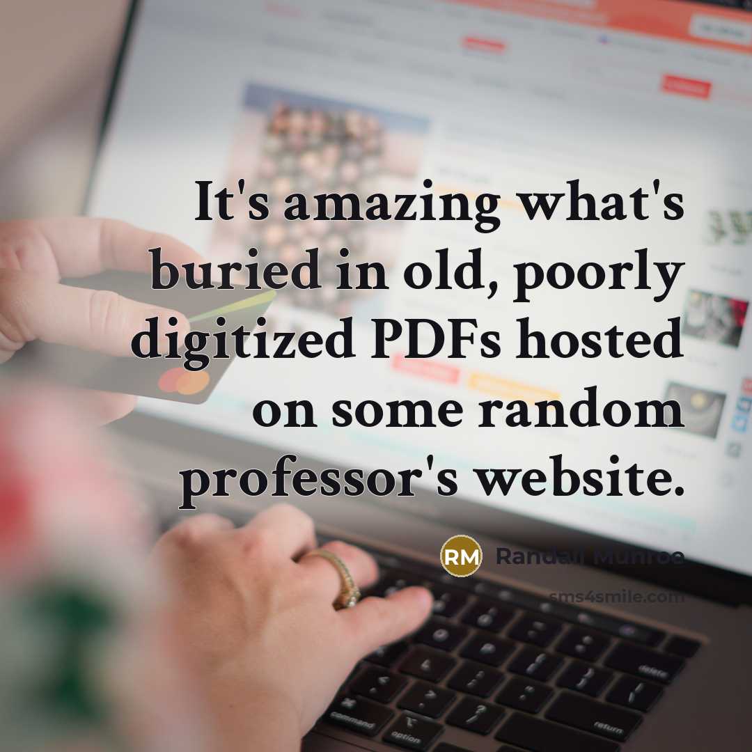 “It's amazing what's buried in old, poorly digitized PDFs hosted…” quote by Randall Munroe