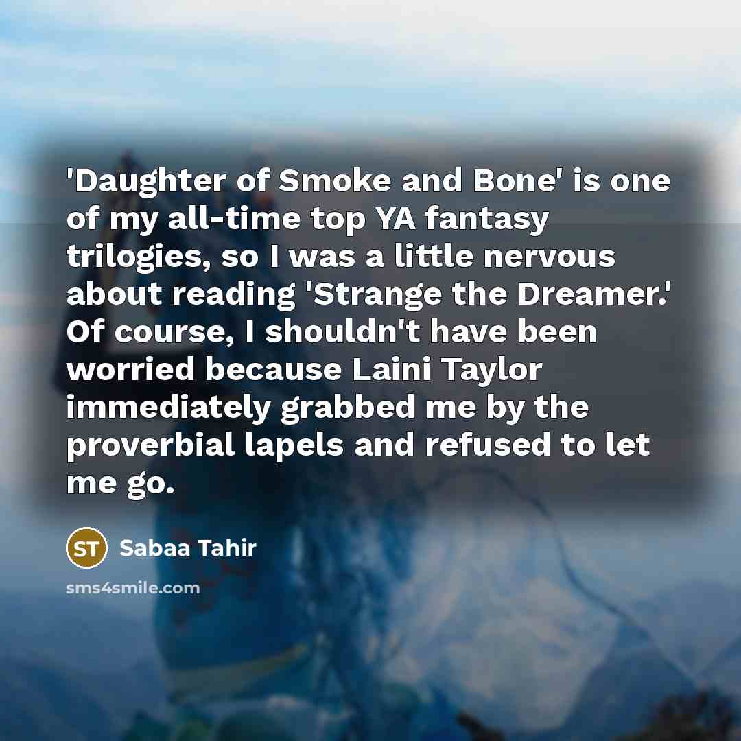 “'Daughter of Smoke and Bone' is one of my all-time…” quote by Sabaa Tahir