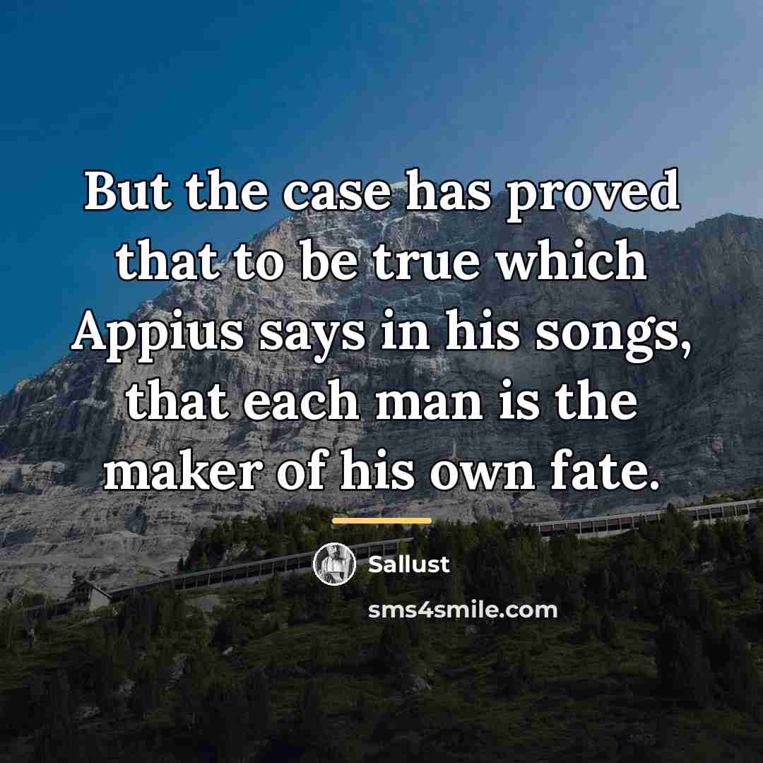 “But the case has proved that to be true which…” quote by Sallust