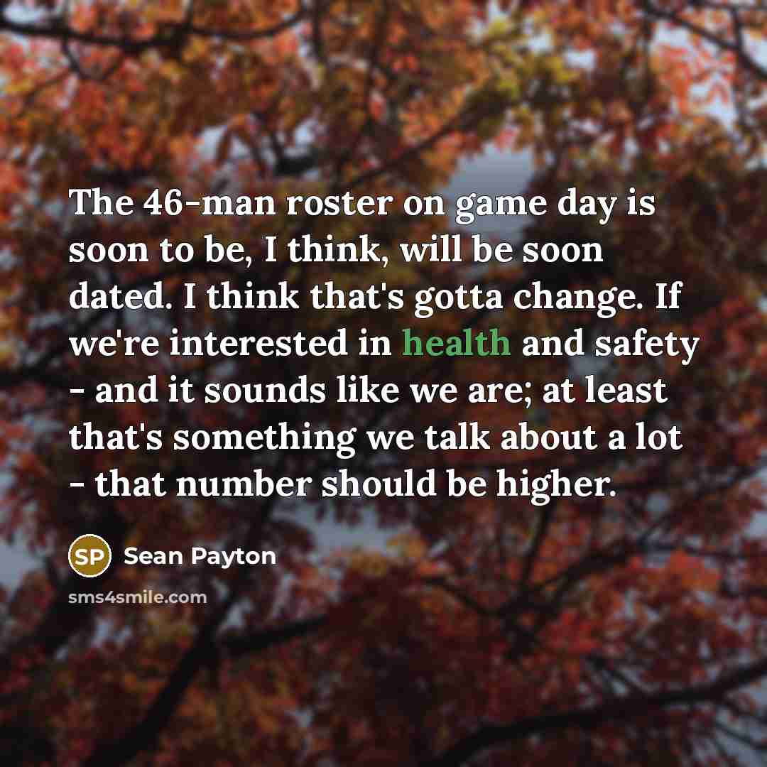 “The 46-man roster on game day is soon to be,…” quote by Sean Payton