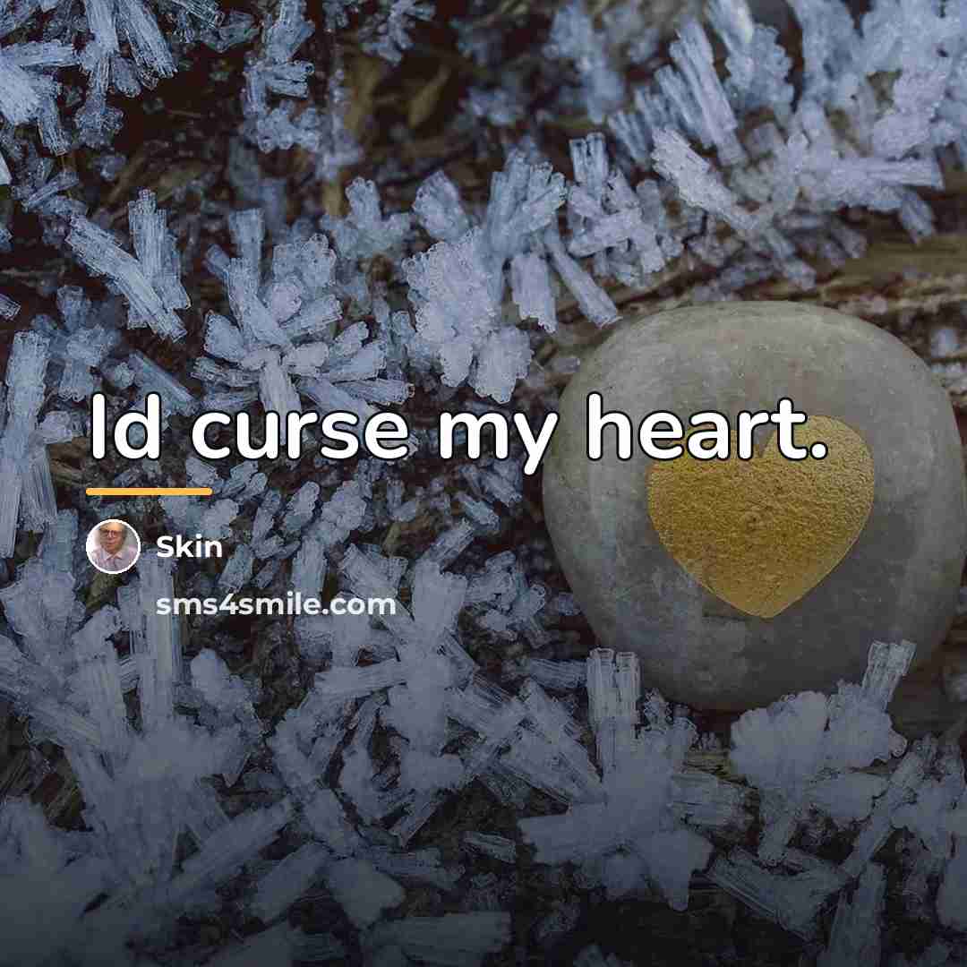 “Id curse my heart.…” quote by Skin