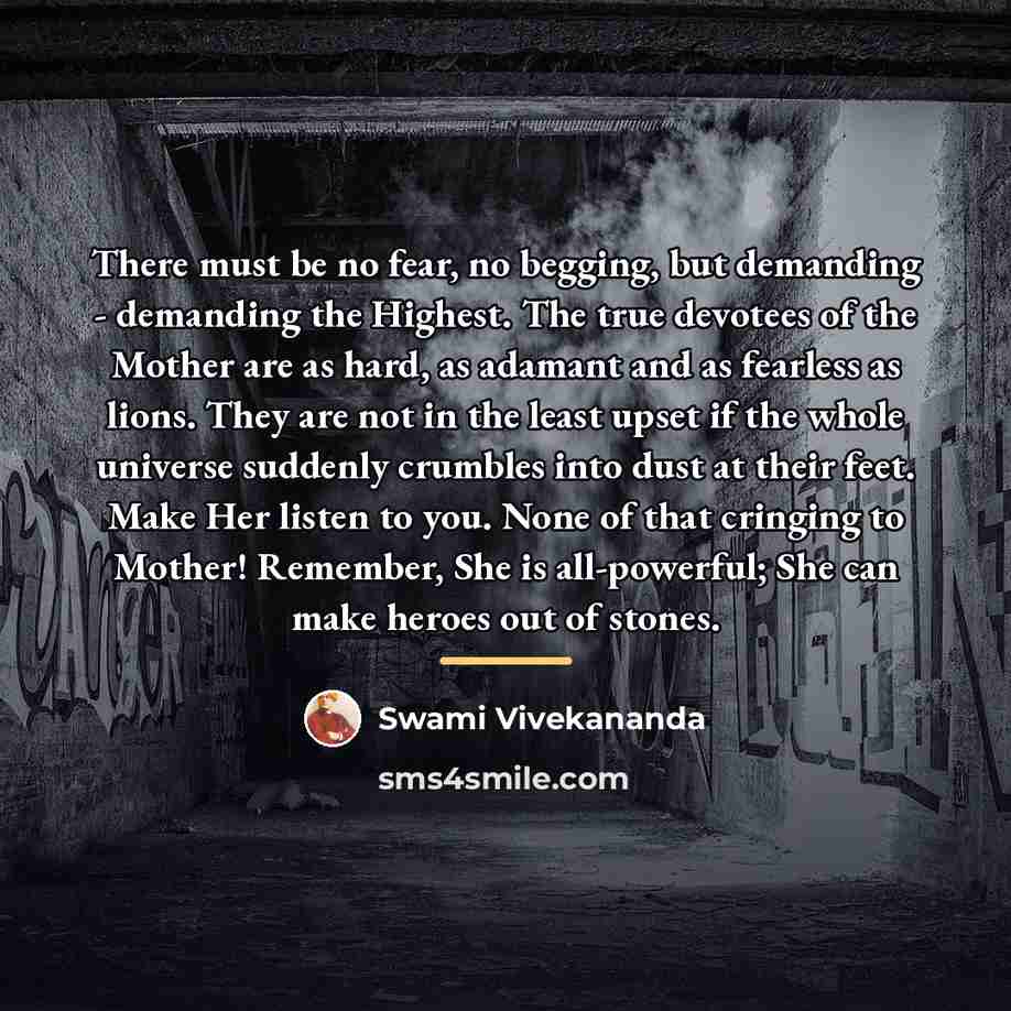 “There must be no fear, no begging, but demanding -…” quote by Swami Vivekananda