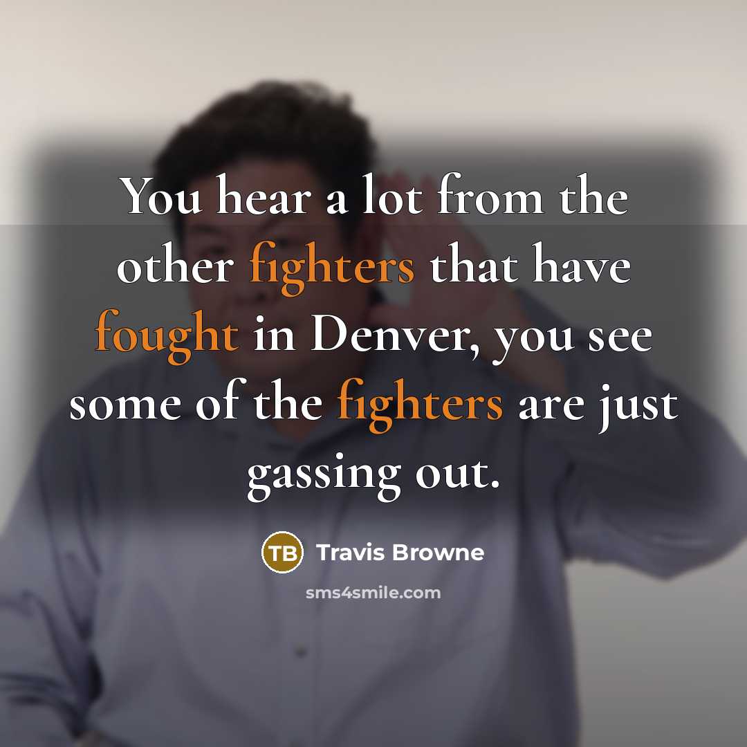 “You hear a lot from the other fighters that have fought in Denver, you see some of the fighters are just gassing out.” quote by Travis Browne