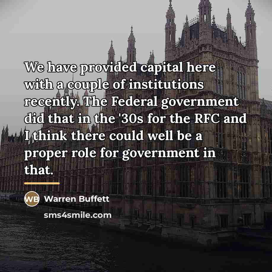 “We have provided capital here with a couple of institutions…” quote by Warren Buffett
