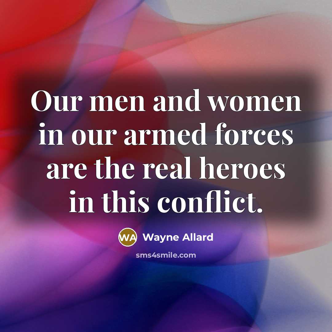 “Our men and women in our armed forces are the…” quote by Wayne Allard