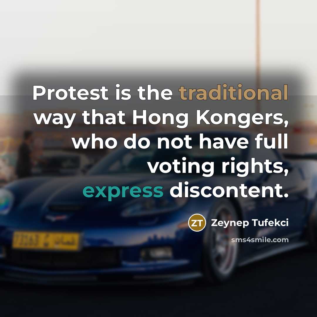 “Protest is the traditional way that Hong Kongers, who do…” quote by Zeynep Tufekci