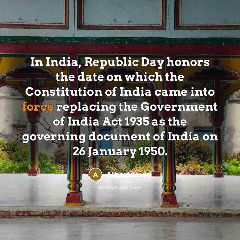 “In India, Republic Day honors the date on which the Constitution of India came into force replacing the Government of India Act 1935 as the governing document of India on 26 January 1950.” quote by Albertdavid