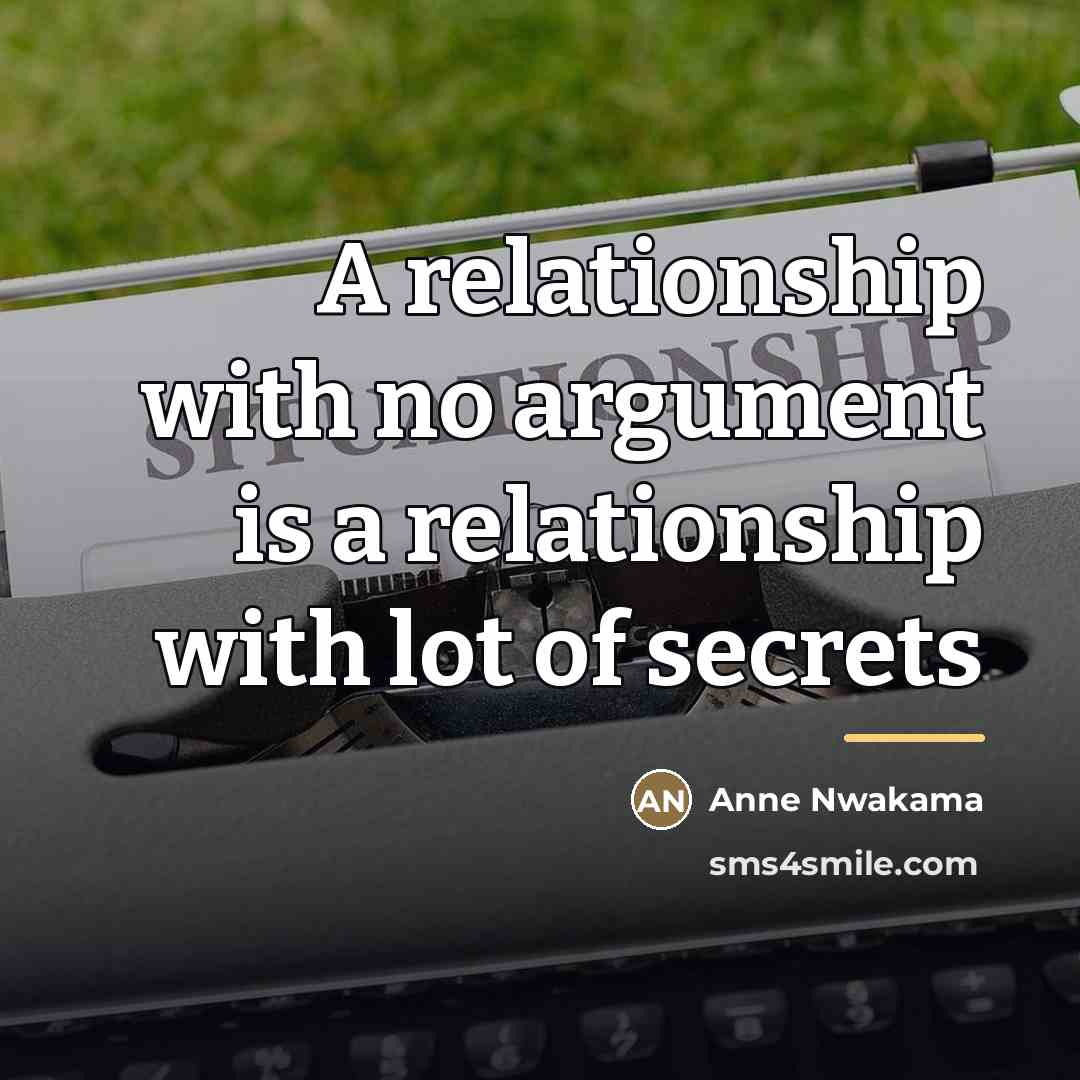 “A relationship with no argument is a relationship with lot…” quote by Anne Nwakama