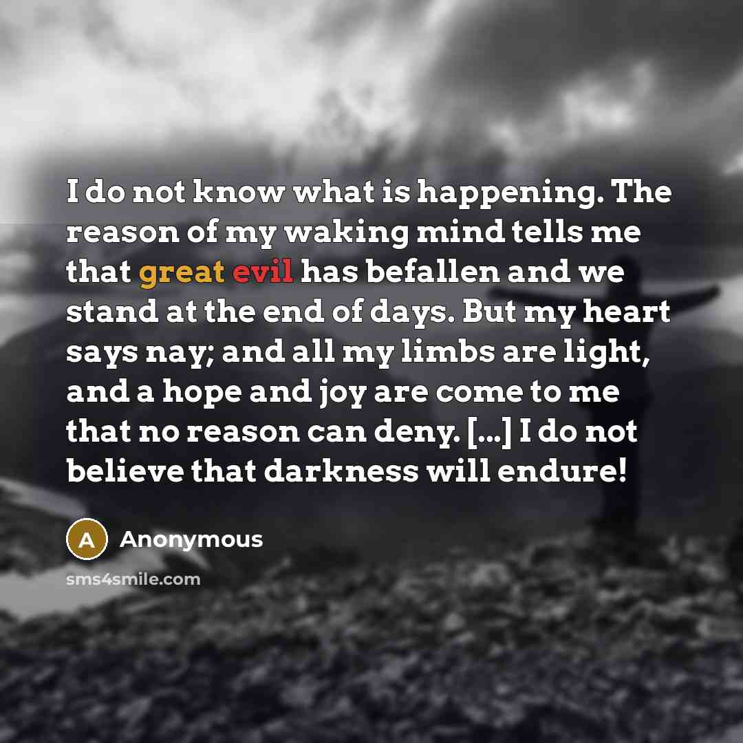 “I do not know what is happening. The reason of…” quote by Anonymous