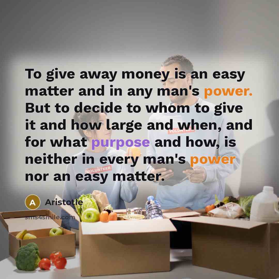 “To give away money is an easy matter and in…” quote by Aristotle