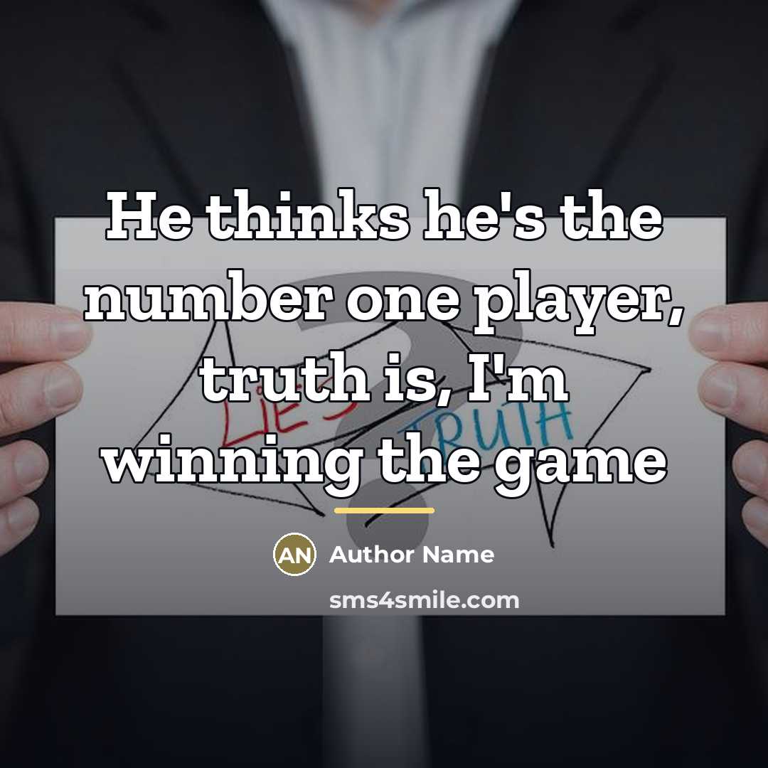 “He thinks he's the number one player, truth is, I'm…” quote by Author Name