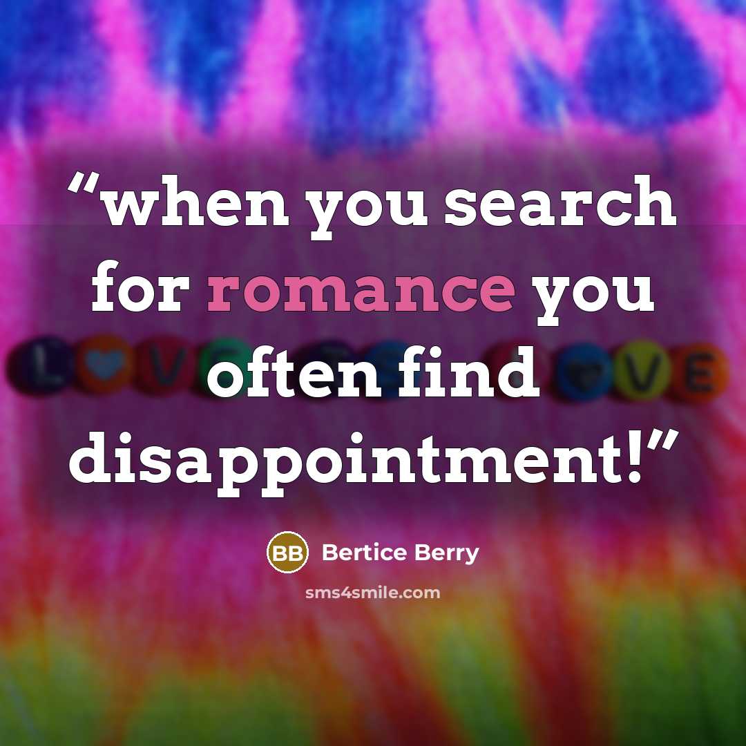 “when you search for romance you often find disappointment!” quote by Bertice Berry