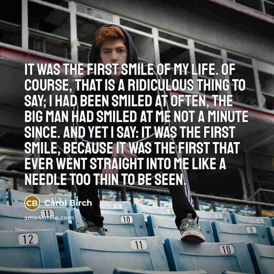 “It was the first smile of my life. Of course,…” quote by Carol Birch
