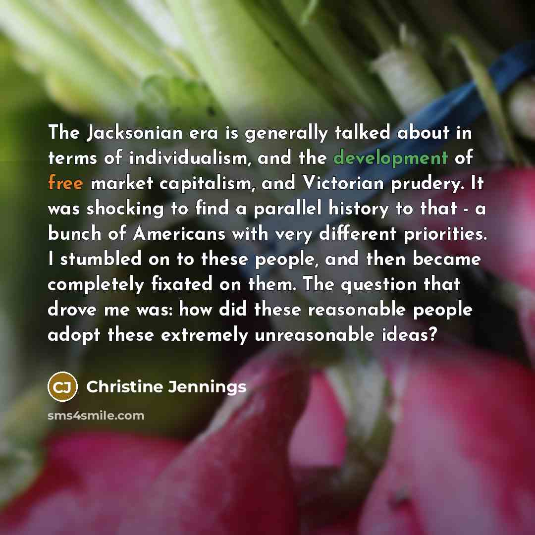 “The Jacksonian era is generally talked about in terms of…” quote by Christine Jennings