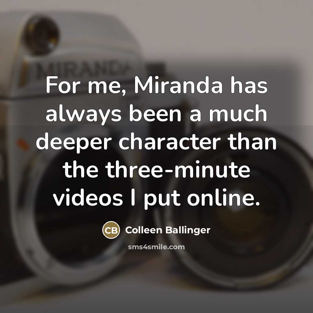 “For me, Miranda has always been a much deeper character…” quote by Colleen Ballinger