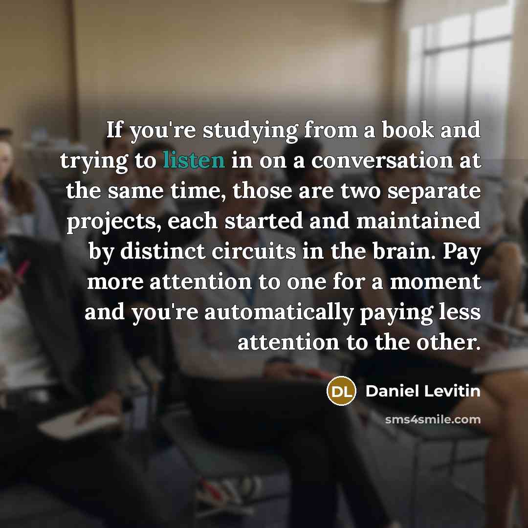 “If you're studying from a book and trying to listen…” quote by Daniel Levitin