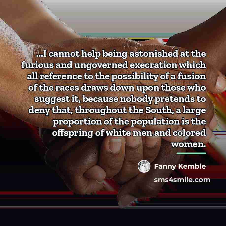 “...I cannot help being astonished at the furious and ungoverned…” quote by Fanny Kemble