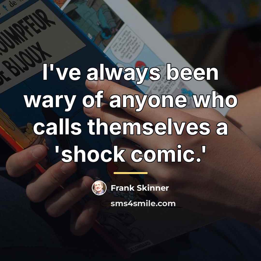 “I've always been wary of anyone who calls themselves a…” quote by Frank Skinner