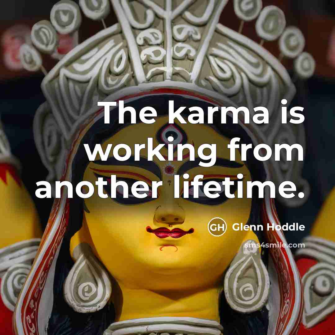 “The karma is working from another lifetime.…” quote by Glenn Hoddle
