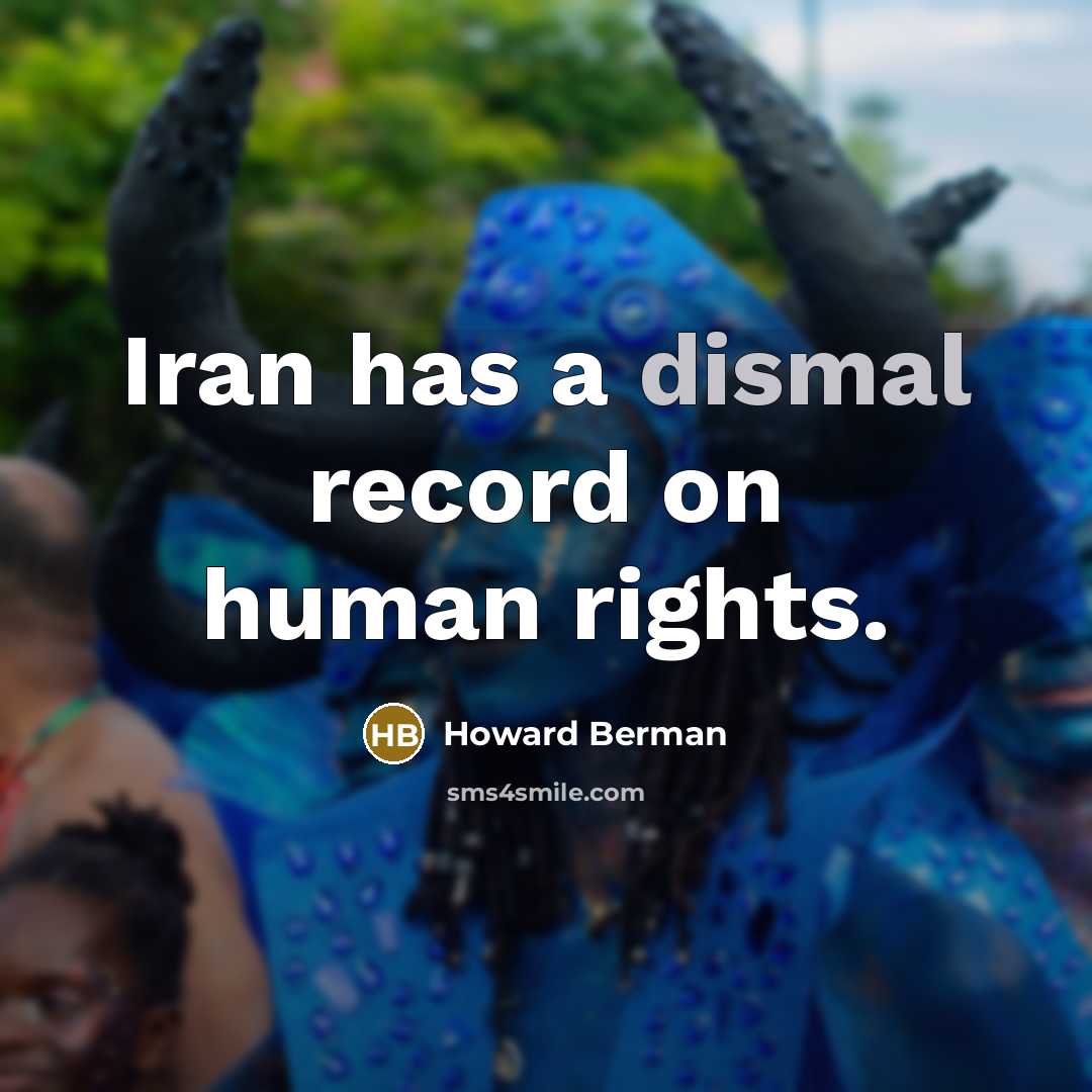 “Iran has a dismal record on human rights.” quote by Howard Berman