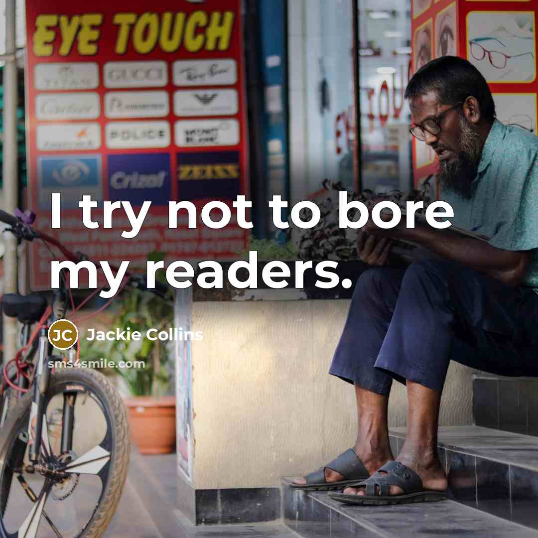 “I try not to bore my readers.…” quote by Jackie Collins