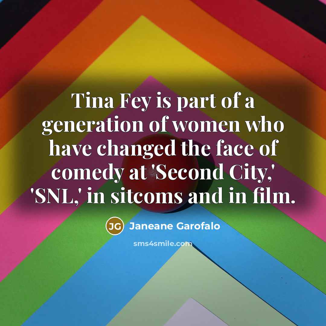 “Tina Fey is part of a generation of women who…” quote by Janeane Garofalo